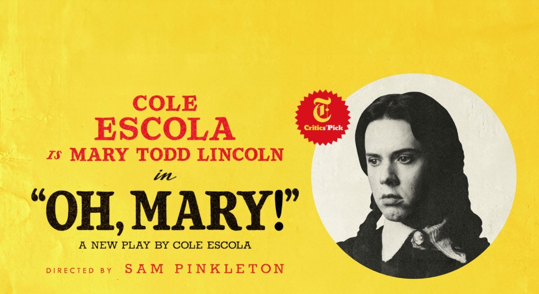 Poster for "Oh, Mary!" starring Cole Escole as Mary Todd Lincoln